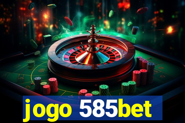 jogo 585bet